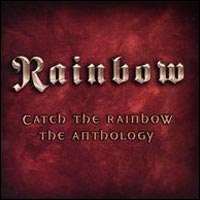 Catch The Rainbow: <br>The Anthology  <font size=1>DISC 1</font> cd cover