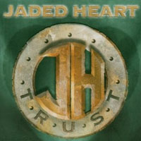 Jaded Heart: Trust